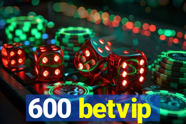 600 betvip